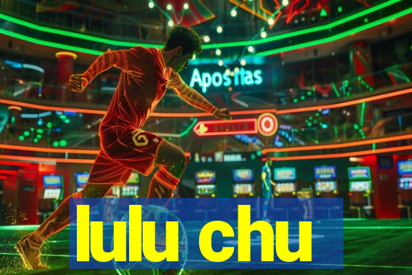 lulu chu